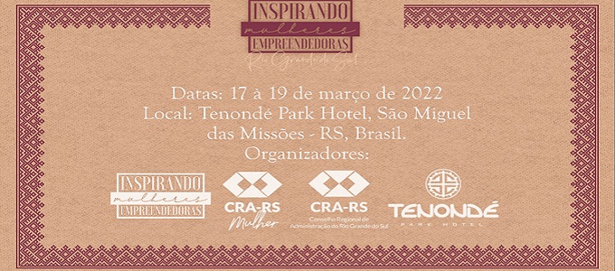 INSPIRANDO MULHERES EMPREENDEDORAS 2022 - São Miguel das Missões – RS – Brasil 